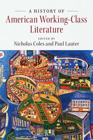 A History of American Working-Class Literature de Nicholas Coles