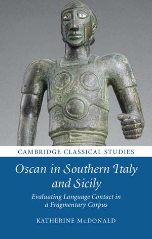 Oscan in Southern Italy and Sicily: Evaluating Language Contact in a Fragmentary Corpus de Katherine McDonald