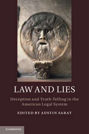 Law and Lies: Deception and Truth-Telling in the American Legal System de Austin Sarat