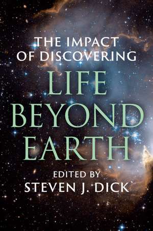 The Impact of Discovering Life beyond Earth de Steven J. Dick