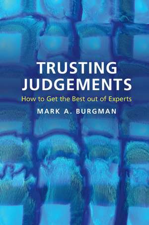 Trusting Judgements: How to Get the Best out of Experts de Mark A. Burgman
