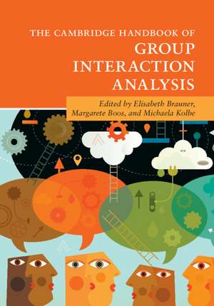 The Cambridge Handbook of Group Interaction Analysis de Elisabeth Brauner