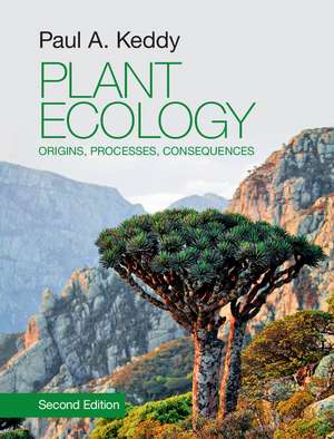 Plant Ecology: Origins, Processes, Consequences de Paul A. Keddy