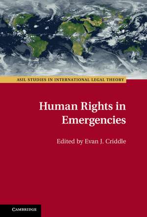 Human Rights in Emergencies de Evan J. Criddle