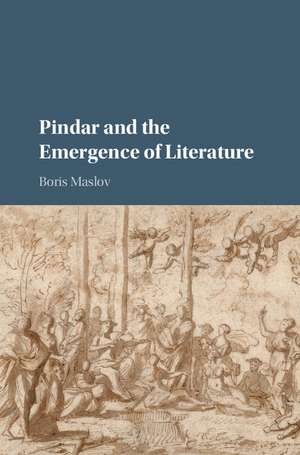 Pindar and the Emergence of Literature de Boris Maslov