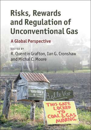 Risks, Rewards and Regulation of Unconventional Gas: A Global Perspective de R. Quentin Grafton