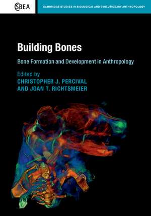 Building Bones: Bone Formation and Development in Anthropology de Christopher J. Percival