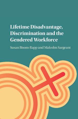 Lifetime Disadvantage, Discrimination and the Gendered Workforce de Susan Bisom-Rapp