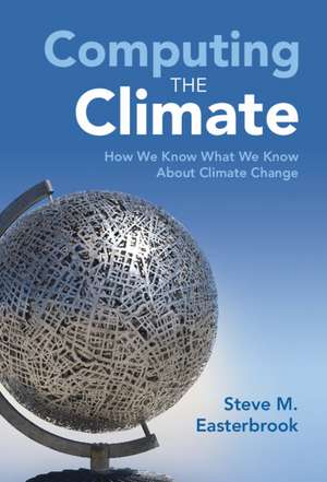 Computing the Climate de Steve M Easterbrook