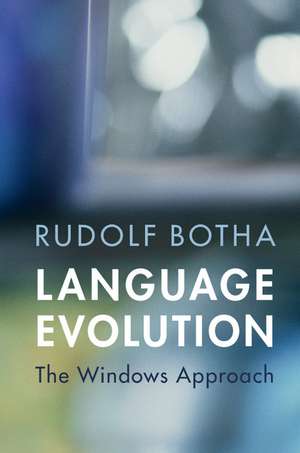 Language Evolution: The Windows Approach de Rudolf Botha