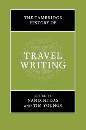 The Cambridge History of Travel Writing de Nandini Das