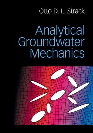 Analytical Groundwater Mechanics de Otto D. L. Strack