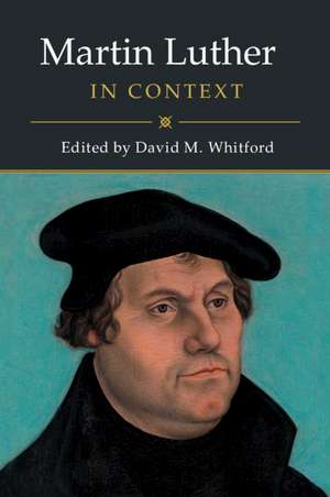 Martin Luther in Context de David M. Whitford