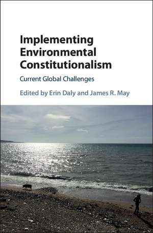 Implementing Environmental Constitutionalism: Current Global Challenges de Erin Daly