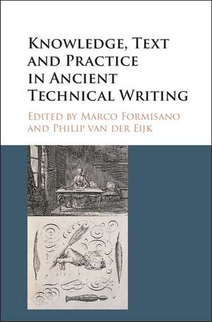 Knowledge, Text and Practice in Ancient Technical Writing de Marco Formisano