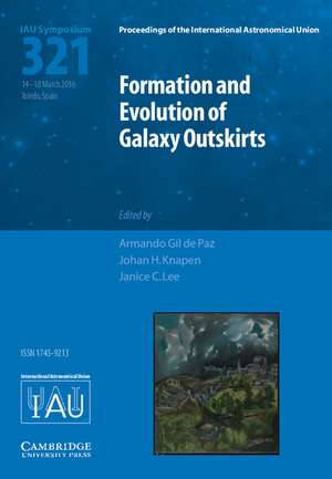 Formation and Evolution of Galaxy Outskirts (IAU S321) de Armando Gil de Paz