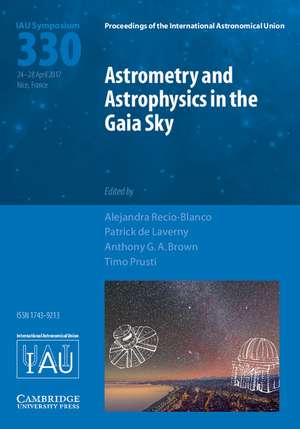 Astrometry and Astrophysics in the Gaia Sky (IAU S330) de Alejandra Recio-Blanco