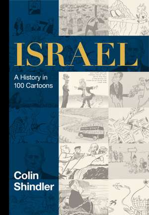 Israel: A History in 100 Cartoons de Colin Shindler