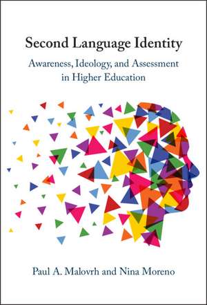 Second Language Identity: Awareness, Ideology, and Assessment in Higher Education de Paul A. Malovrh