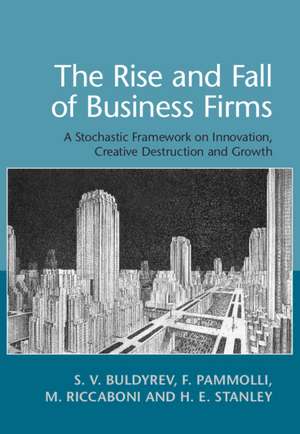 The Rise and Fall of Business Firms: A Stochastic Framework on Innovation, Creative Destruction and Growth de S. V. Buldyrev