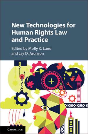 New Technologies for Human Rights Law and Practice de Molly K. Land