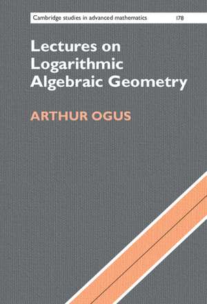 Lectures on Logarithmic Algebraic Geometry de Arthur Ogus