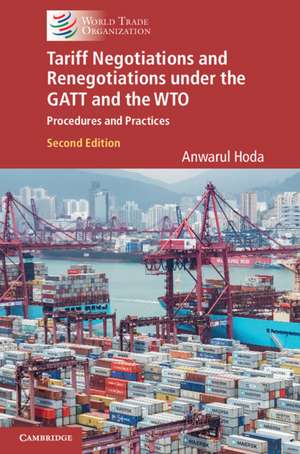 Tariff Negotiations and Renegotiations under the GATT and the WTO: Procedures and Practices de Anwarul Hoda