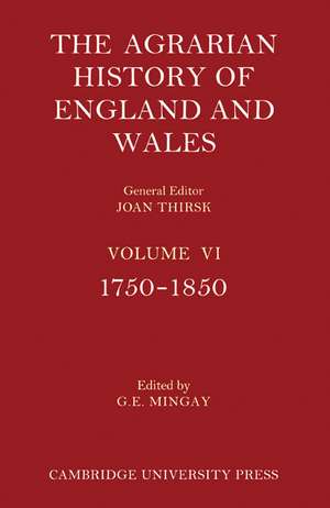 The Agrarian History of England and Wales 2 Part Paperback Set: Volume 6, 1750–1850 de G. E. Mingay