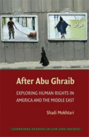 After Abu Ghraib: Exploring Human Rights in America and the Middle East de Shadi Mokhtari