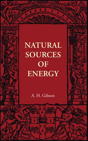 Natural Sources of Energy de A. H. Gibson