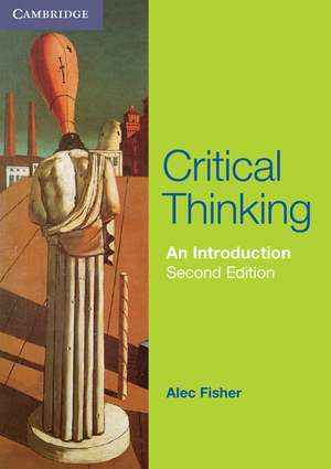 Critical Thinking: An Introduction de Alec Fisher