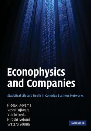 Econophysics and Companies: Statistical Life and Death in Complex Business Networks de Hideaki Aoyama