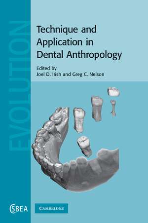 Technique and Application in Dental Anthropology de Joel D. Irish