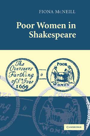 Poor Women in Shakespeare de Fiona McNeill