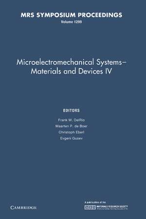 Microelectromechanical Systems - Materials and Devices IV de Frank W. Delrio