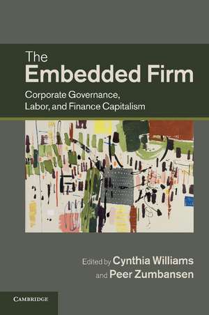 The Embedded Firm: Corporate Governance, Labor, and Finance Capitalism de Cynthia A. Williams