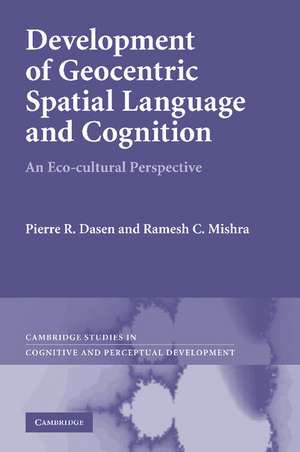 Development of Geocentric Spatial Language and Cognition: An Eco-cultural Perspective de Pierre R. Dasen