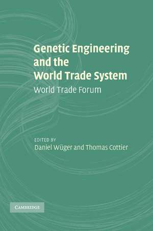 Genetic Engineering and the World Trade System: World Trade Forum de Daniel Wüger