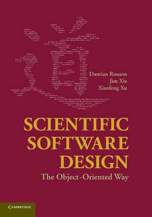 Scientific Software Design: The Object-Oriented Way de Damian Rouson