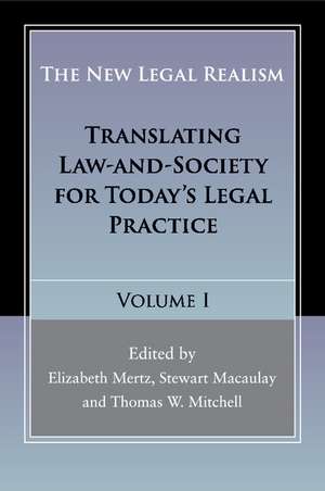 The New Legal Realism: Volume 1: Translating Law-and-Society for Today's Legal Practice de Elizabeth Mertz