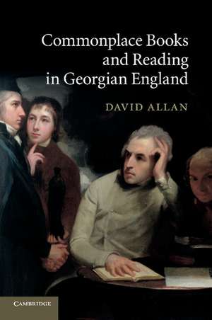 Commonplace Books and Reading in Georgian England de David Allan