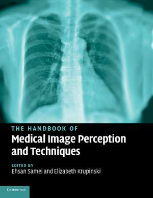 The Handbook of Medical Image Perception and Techniques de Ehsan Samei