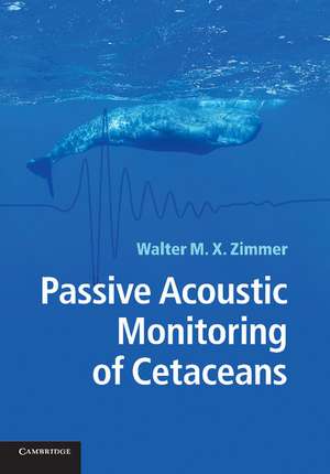 Passive Acoustic Monitoring of Cetaceans de Walter M. X. Zimmer