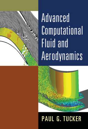 Advanced Computational Fluid and Aerodynamics de Paul G. Tucker