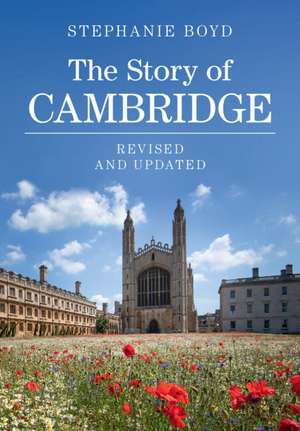 The Story of Cambridge de Stephanie Boyd