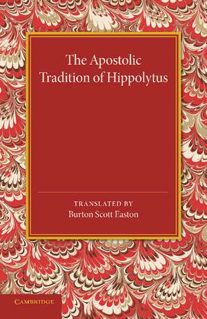 The Apostolic Tradition of Hippolytus de Burton Scott Easton