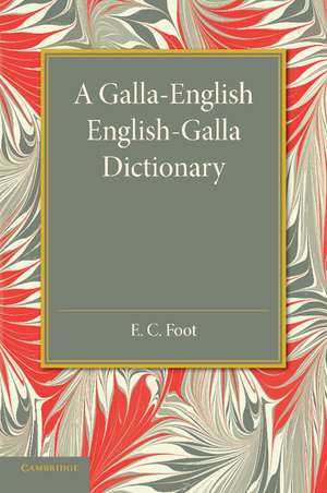 A Galla-English English-Galla Dictionary de E. C. Foot