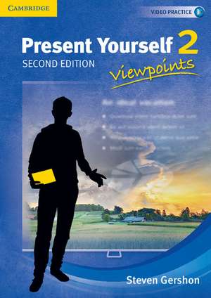 Present Yourself Level 2 Student's Book: Viewpoints de Steven Gershon