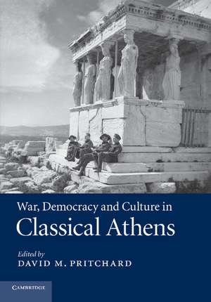 War, Democracy and Culture in Classical Athens de David M. Pritchard