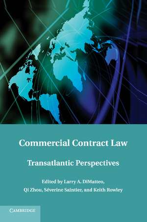 Commercial Contract Law: Transatlantic Perspectives de Larry A. DiMatteo